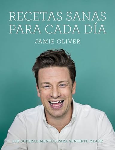 Recetas sanas para cada día: Los superalimentos para sentirte mejor (Cocina de autor)