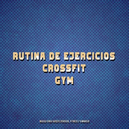 Rutina De Ejercicios Crossfit GyM